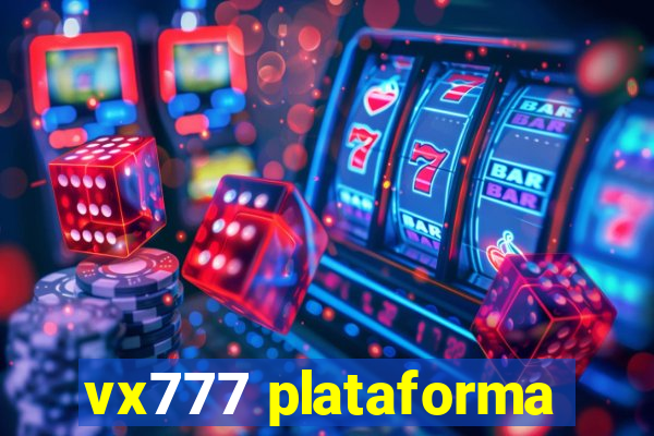 vx777 plataforma